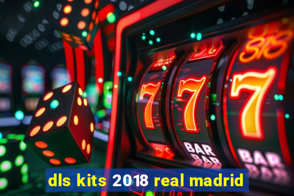 dls kits 2018 real madrid